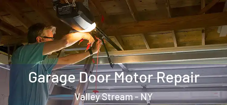  Garage Door Motor Repair Valley Stream - NY