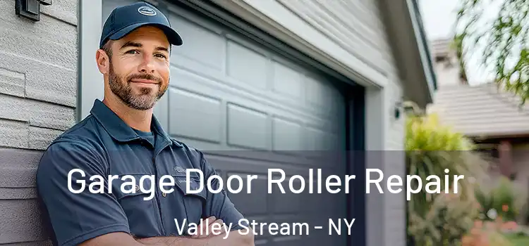  Garage Door Roller Repair Valley Stream - NY