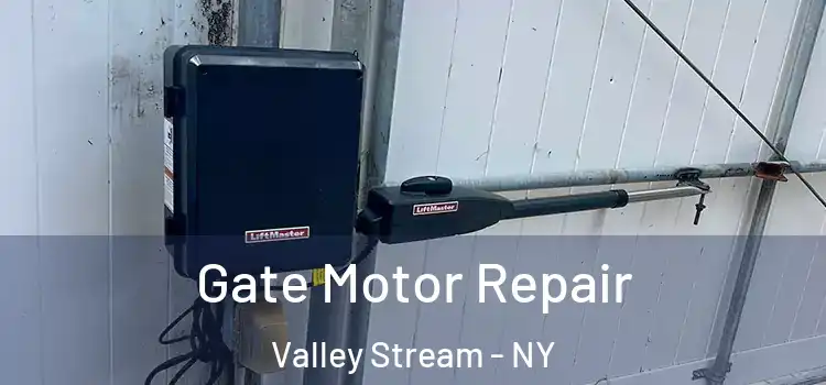  Gate Motor Repair Valley Stream - NY