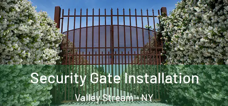 Security Gate Installation Valley Stream - NY