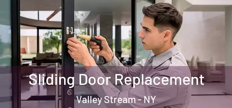  Sliding Door Replacement Valley Stream - NY