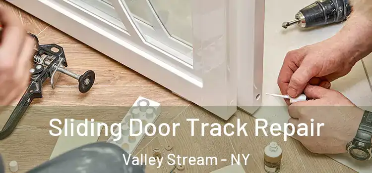  Sliding Door Track Repair Valley Stream - NY
